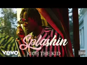 Rich The Kid - Splashin